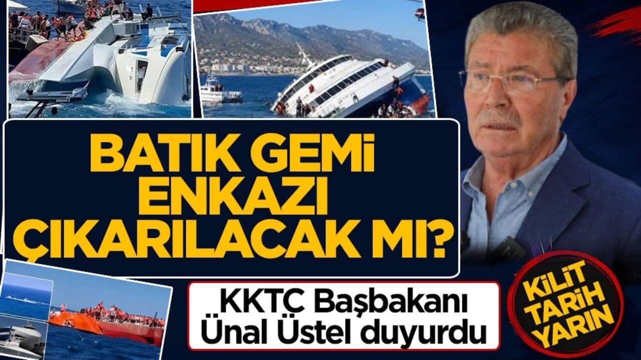 KKTC Başkanı Üstel duyurdu: Batık gemi enkazı çıkarılacak mı? Kilit tarih yarın