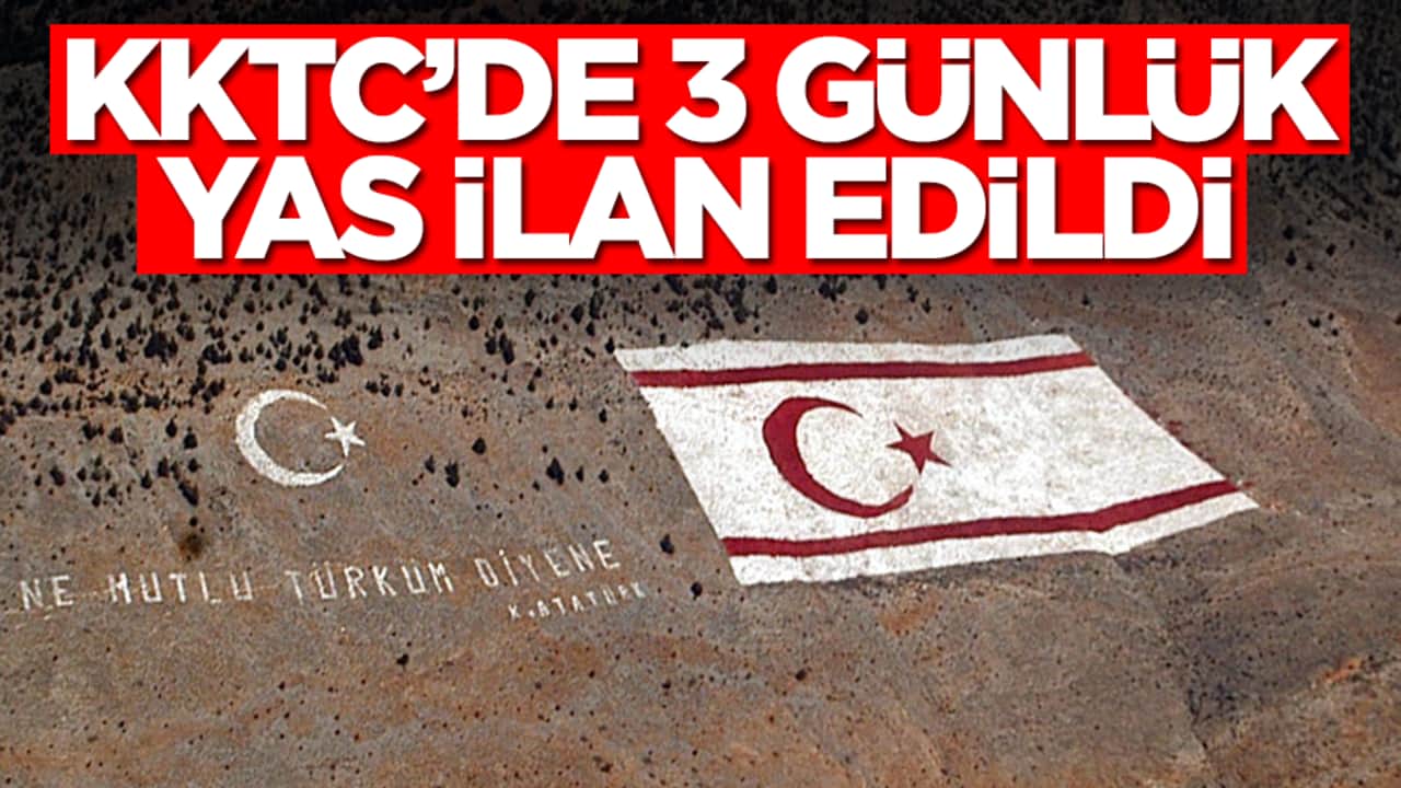 KKTC'de 3 gün yas ilan edildi