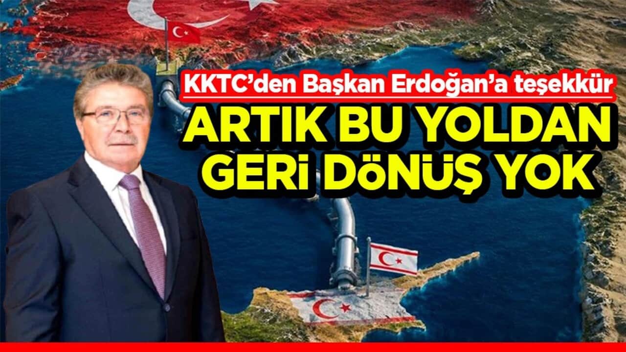 KKTC’den Başkan Erdoğan’a teşekkür Artık bu yoldan geri dönüş yok