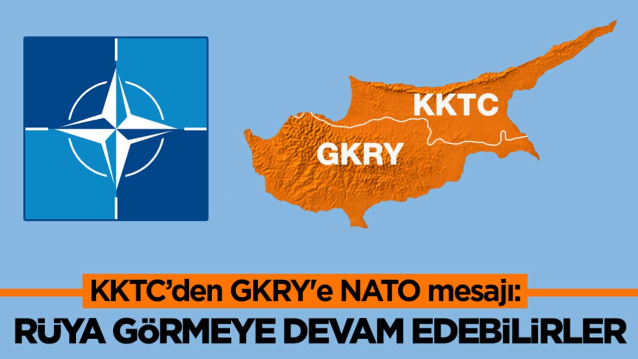 KKTC’den GKRY'e NATO mesajı: Rüya görmeye devam edebilirler