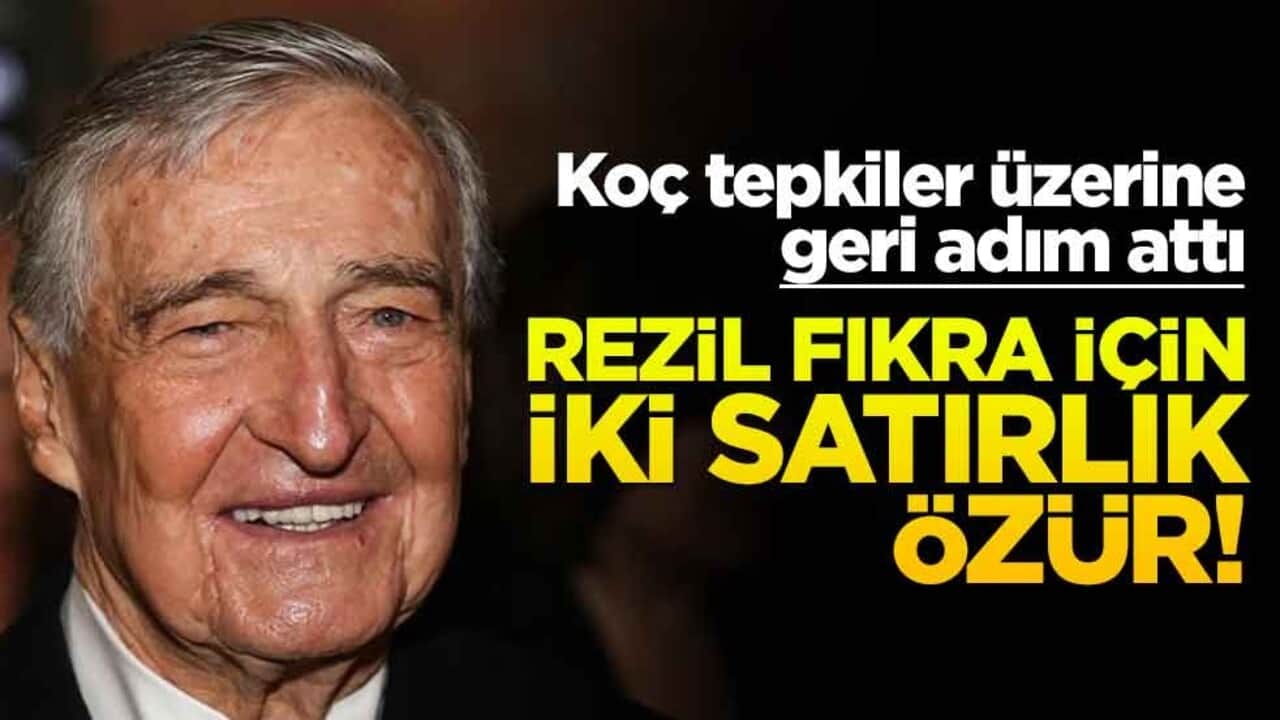 Koç tepkiler üzerine geri adım attı: Rezil fıkra için iki satırlık özür!