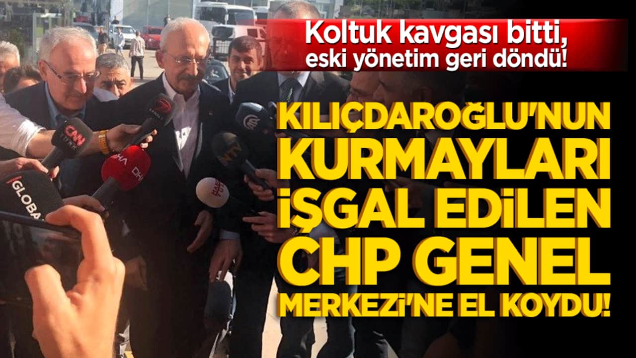 Koltuk kavgası bitti, eski yönetim geri döndü! Kılıçdaroğlu'nun kurmayları işgal edilen CHP Genel Merkezi'ne el koydu!