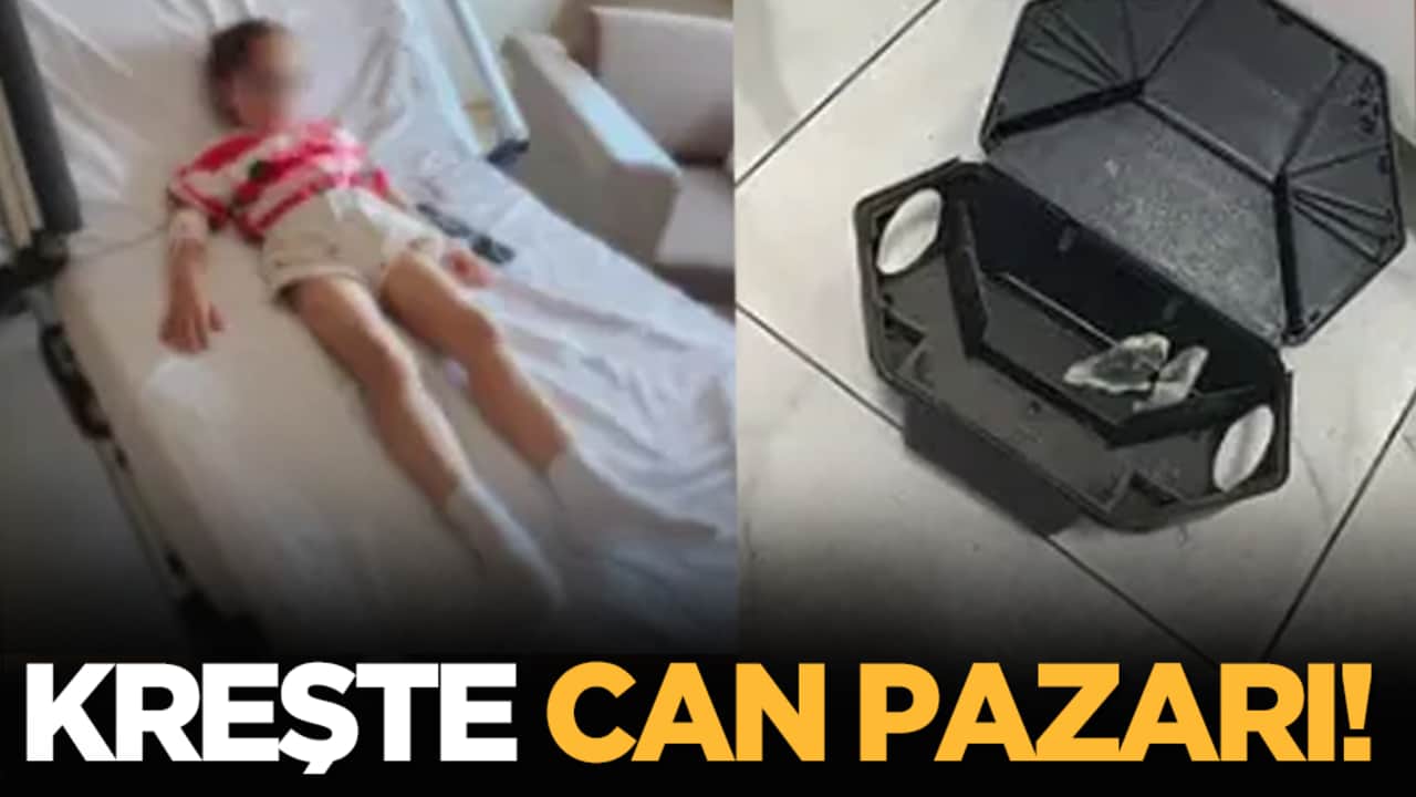 Kreşte can pazarı! 5 yaşındaki çocuk fare zehriyle oynadı