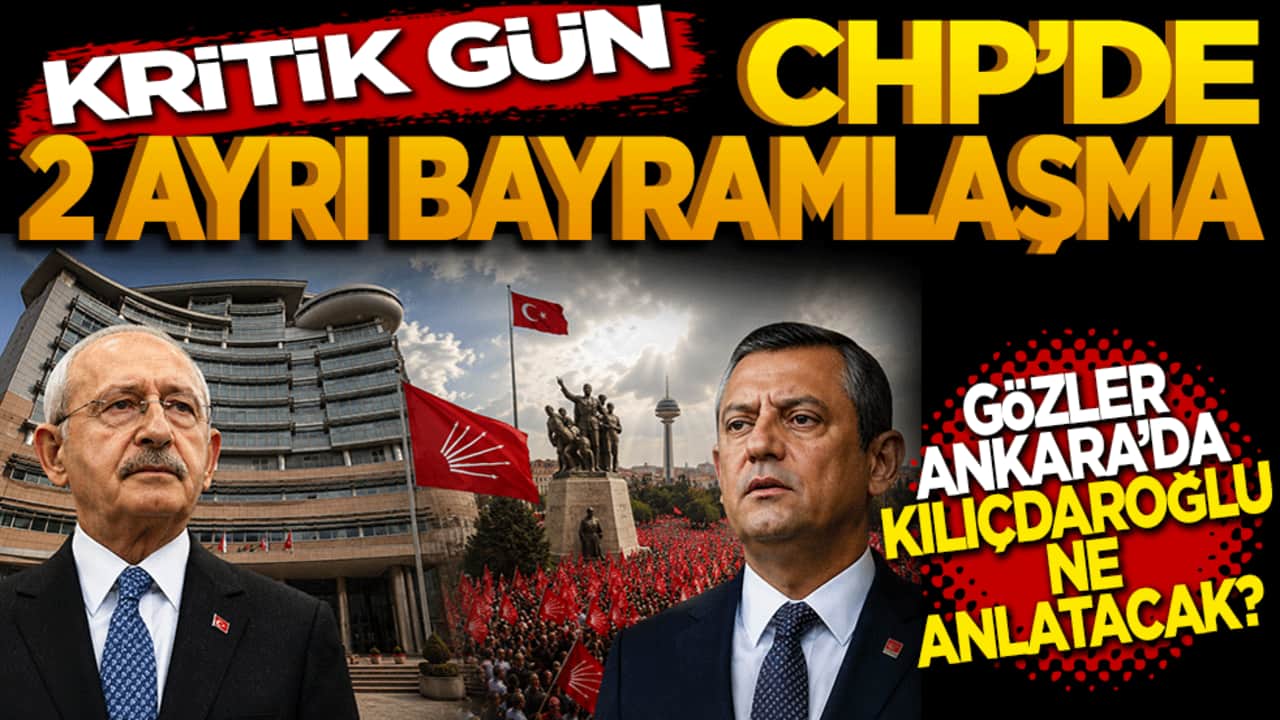 Kritik gün! CHP'de iki ayrı bayramlaşma, iki ayrı merkez! Gözler Ankara'da: Kılıçdaroğlu ne açıklayacak?