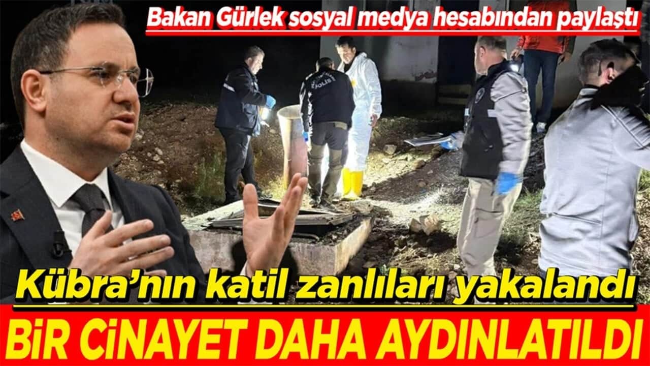 Kübra'nın katil zanlıları yakalandı Bir cinayet daha aydınlatıldı