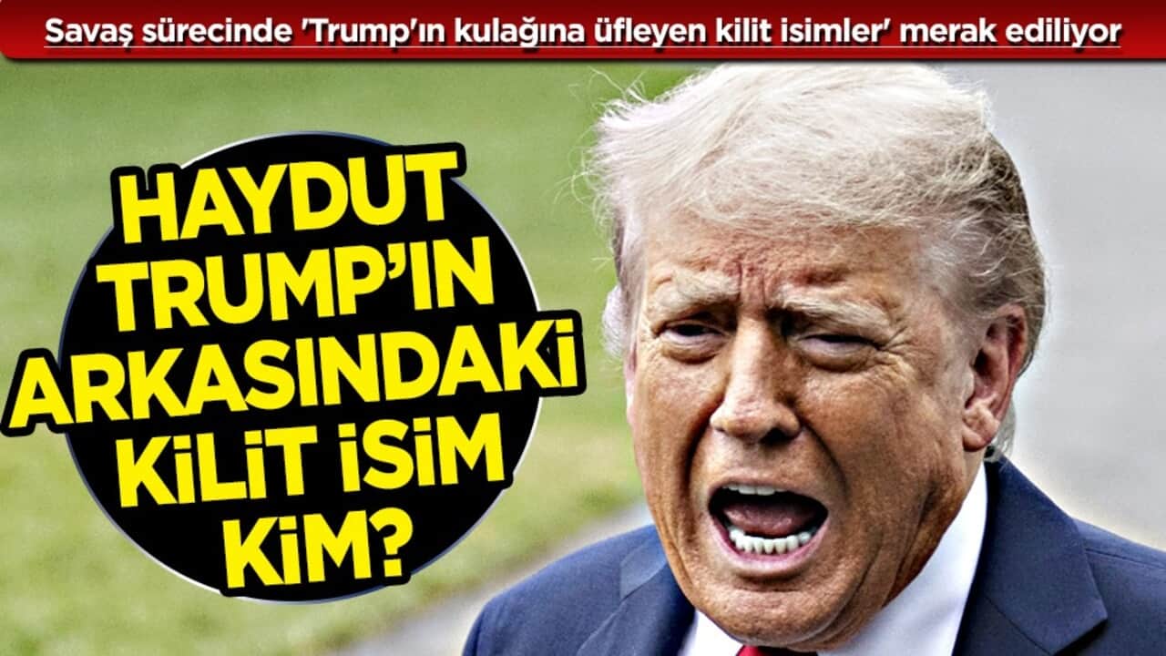 Kulağına üflüyorlar ve bomba yağdırıyor: Kim bu Trump'ın arkasındaki kilit isim?