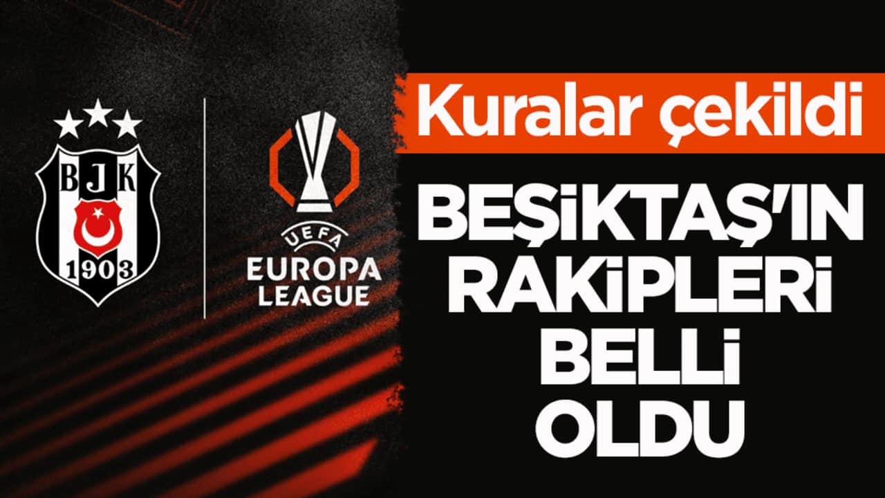Kuralar çekildi! Beşiktaş’ın rakipleri belli oldu