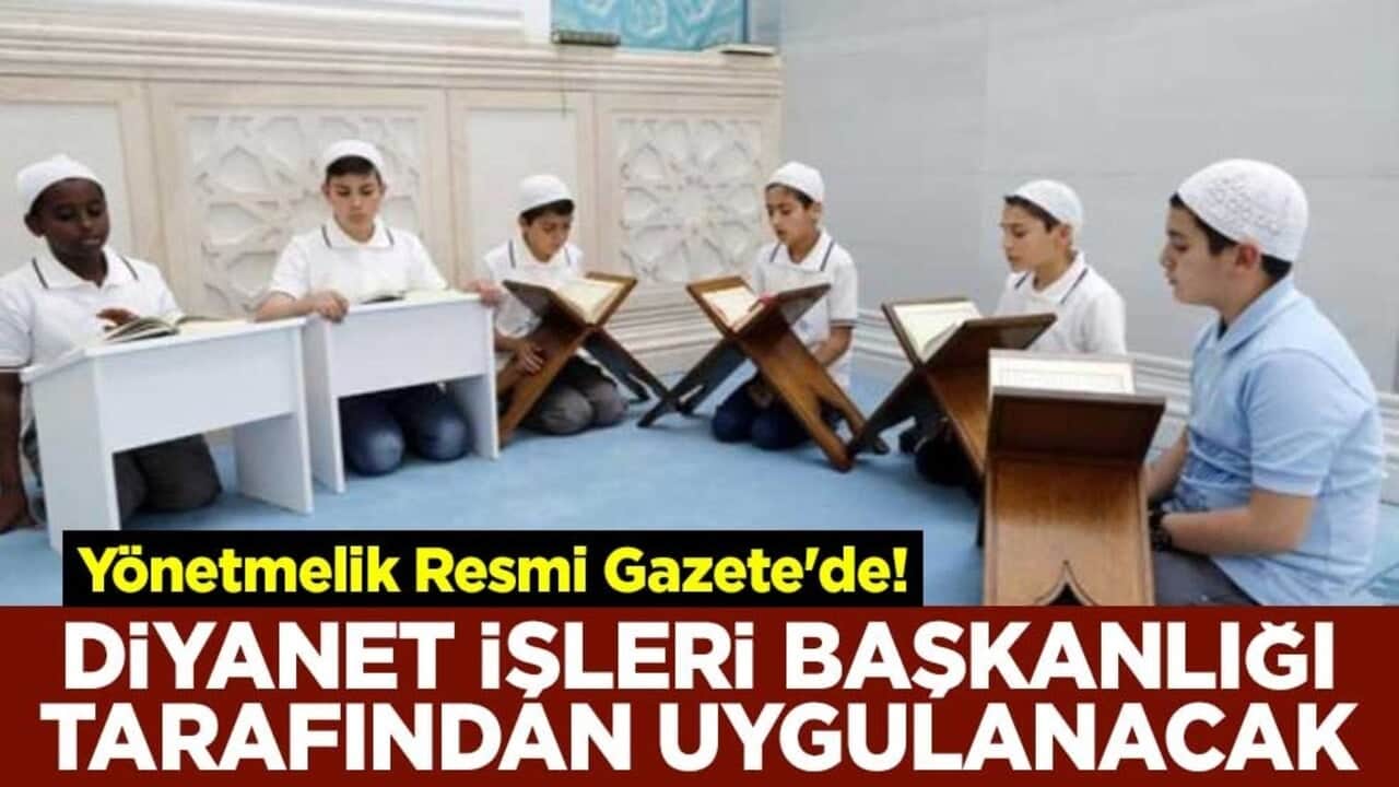 Kur'an Kursları Yönetmeliği Resmi Gazete'de! Diyanet İşleri Başkanlığı tarafından uygulanacak