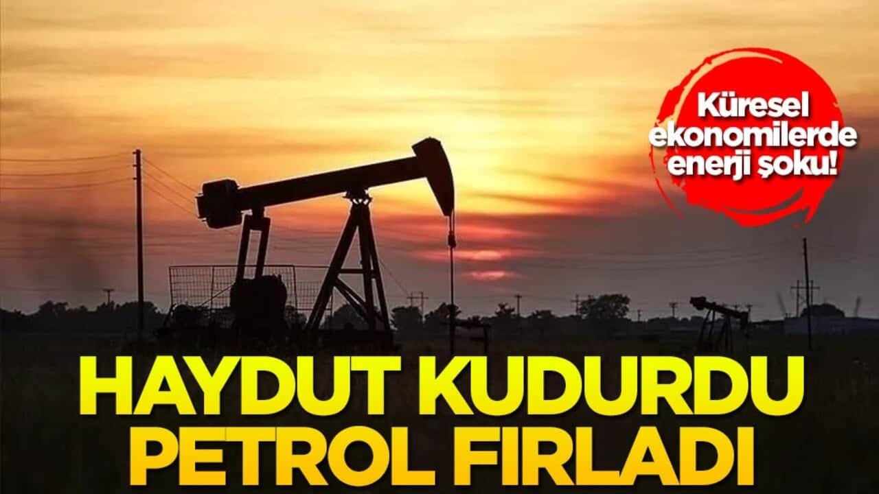 Küresel ekonomilerde enerji şoku! Haydut kudurdu petrol fırladı