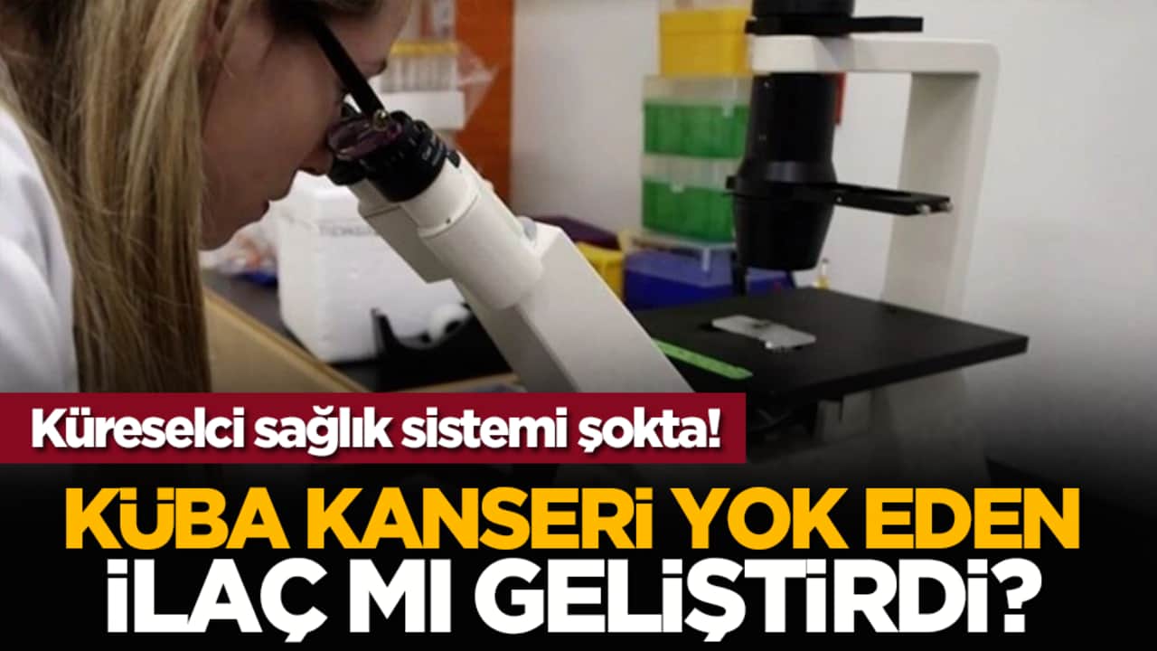 Küreselci sağlık sistemi şokta! Küba kanseri yok eden ilaç mı geliştirdi?