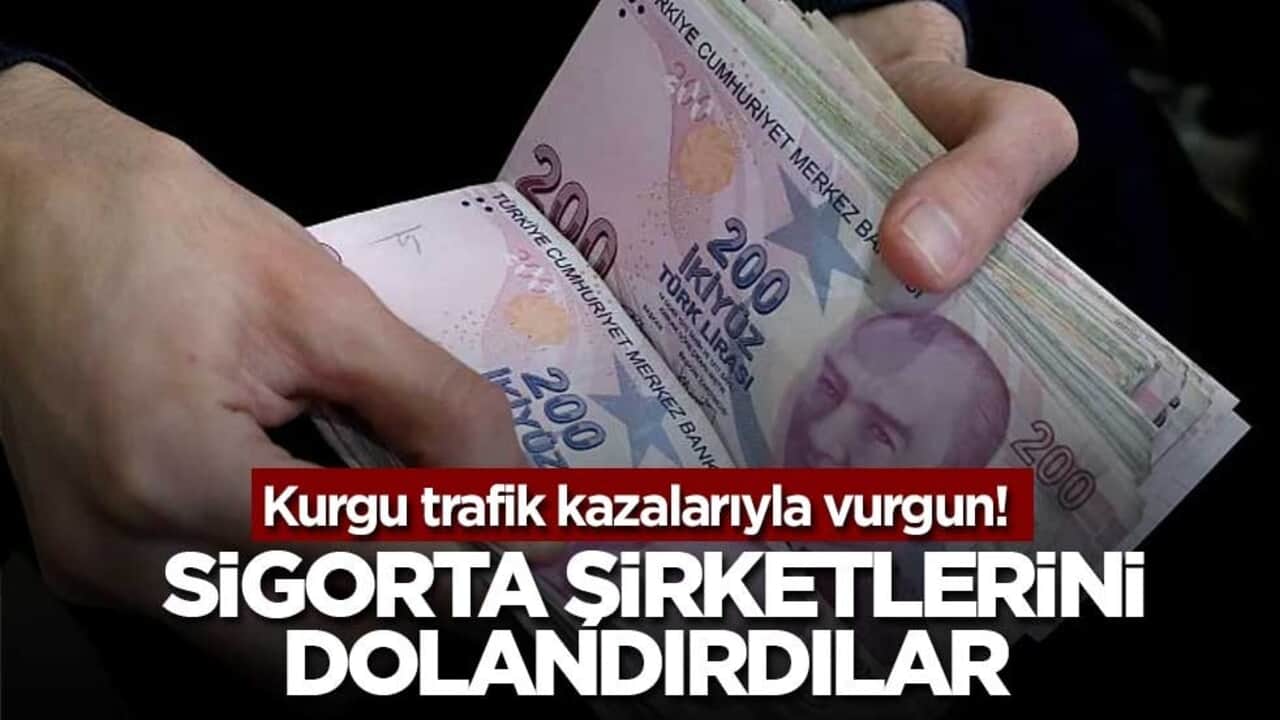 Kurgu trafik kazalarıyla vurgun! Sigorta şirketlerini dolandırdılar