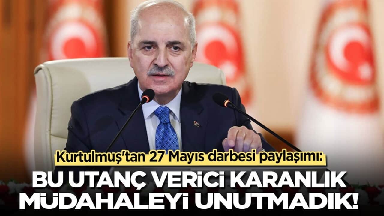 Kurtulmuş'tan 27 Mayıs darbesi paylaşımı: Bu utanç verici karanlık müdahaleyi unutmadık