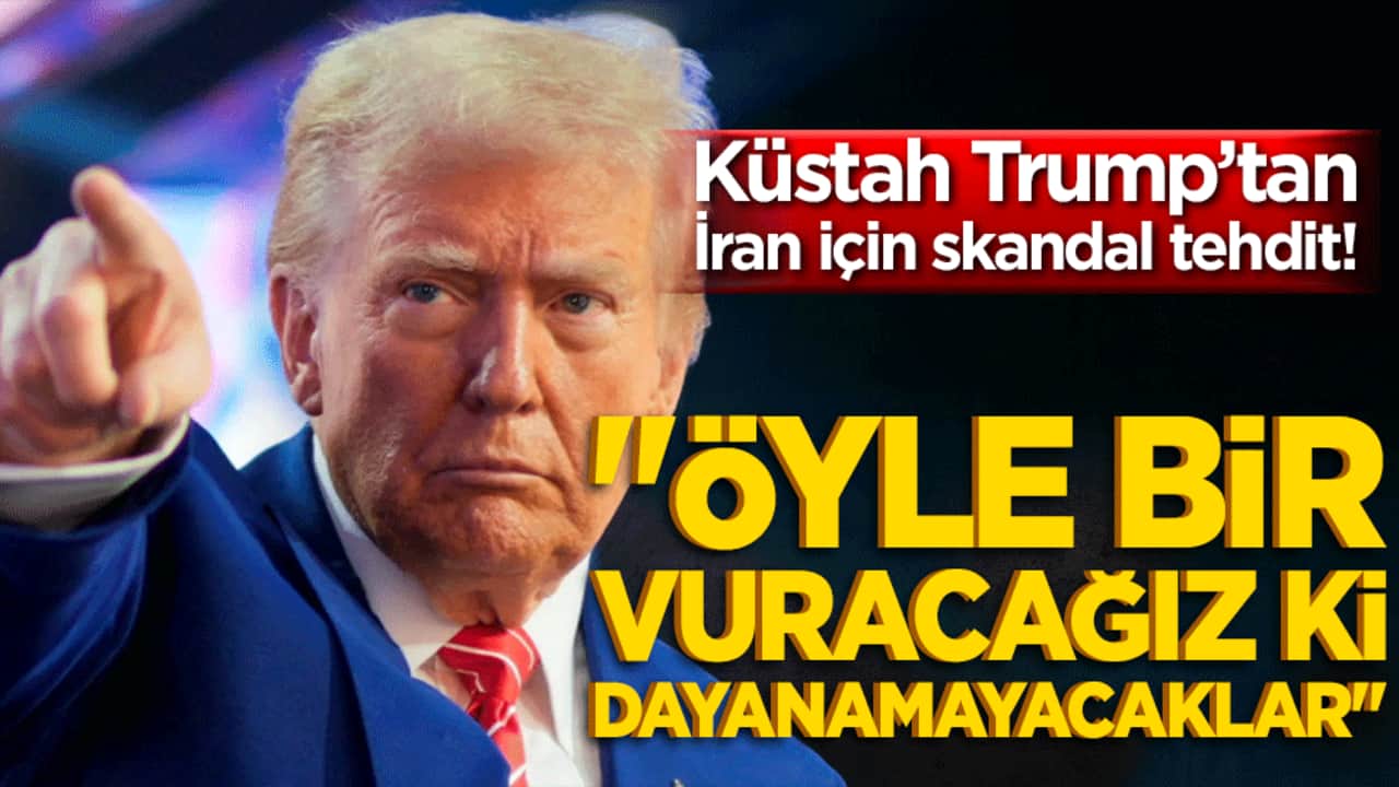 Küstah Trump’tan İran için skandal tehdit! "Öyle bir vuracağız ki dayanamayacaklar!"