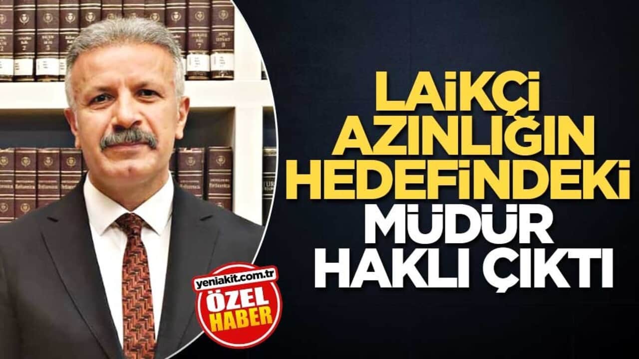 Laikçi azınlığın hedefindeki müdür haklı çıktı