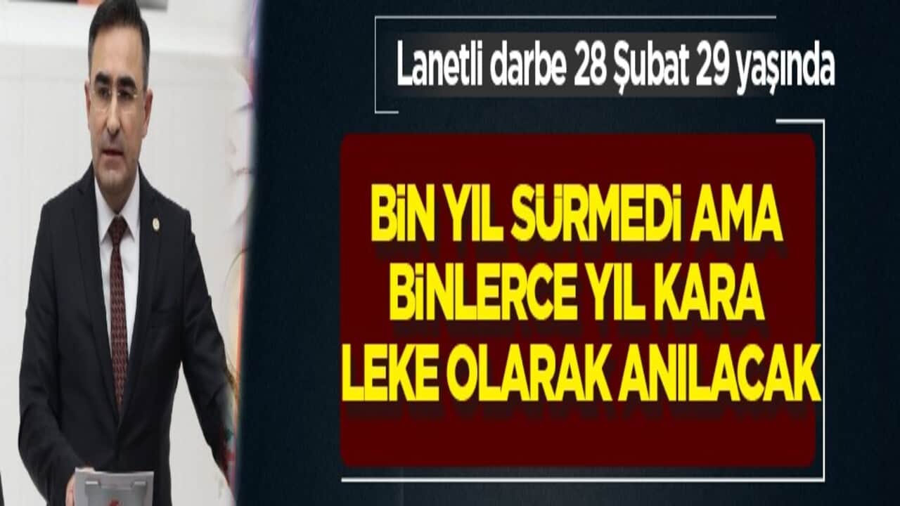 Lanetli darbe 28 Şubat 29 yaşındaX Bin yıl sürmedi ama binlerce yıl kara leke olarak anılacak