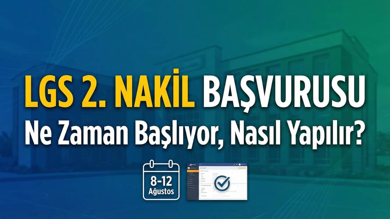 LGS 2. Nakil Başvurusu Ne Zaman Başlıyor, Nasıl Yapılır?
