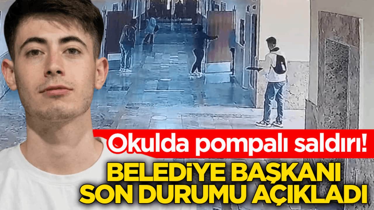 Lisede pompalı saldırı! Belediye Başkanı son durumu açıkladı