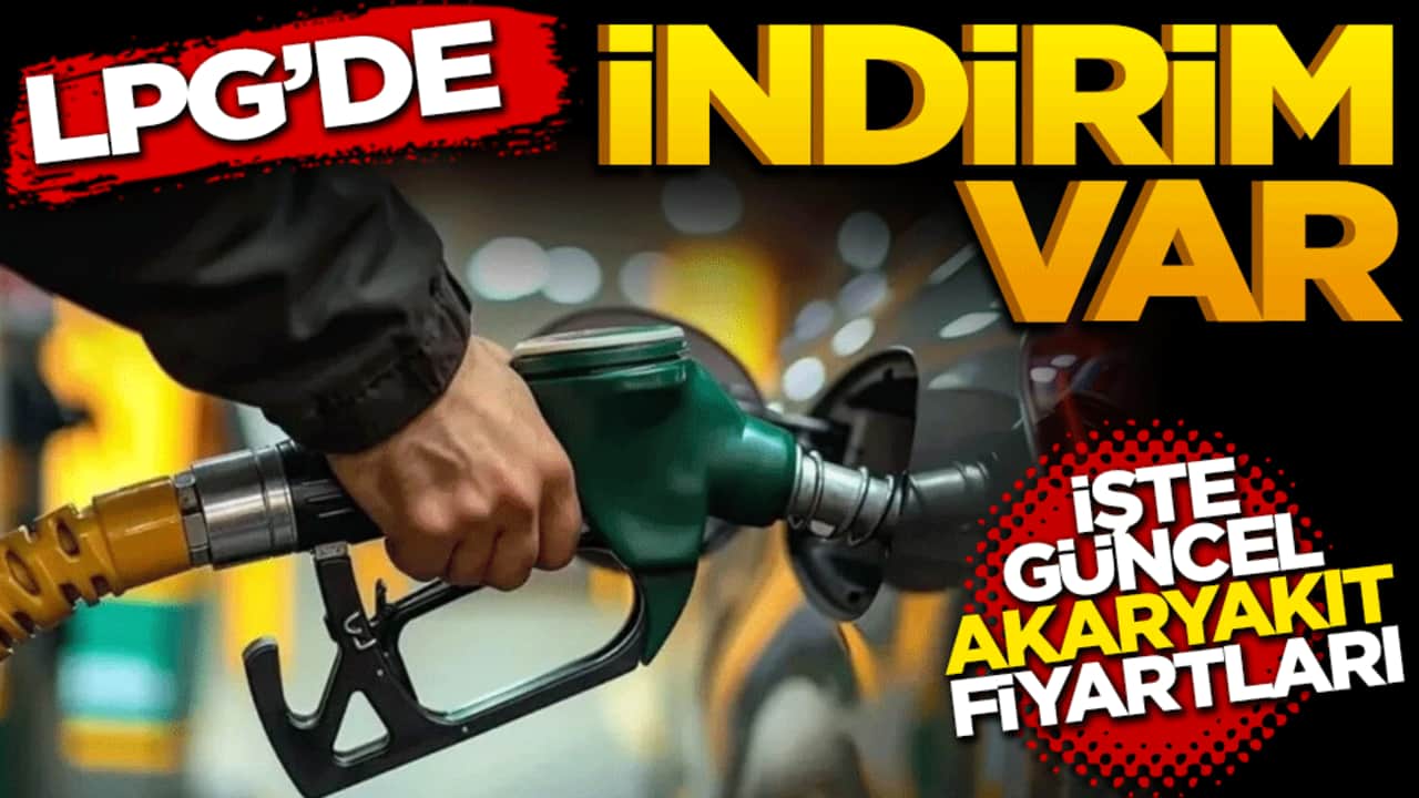 LPG'de indirim var! İşte güncel akaryakıt fiyatları