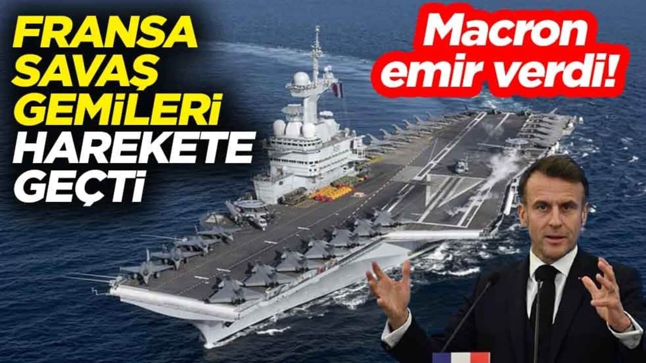 Macron emir verdi! Fransa savaş gemileri harekete geçti