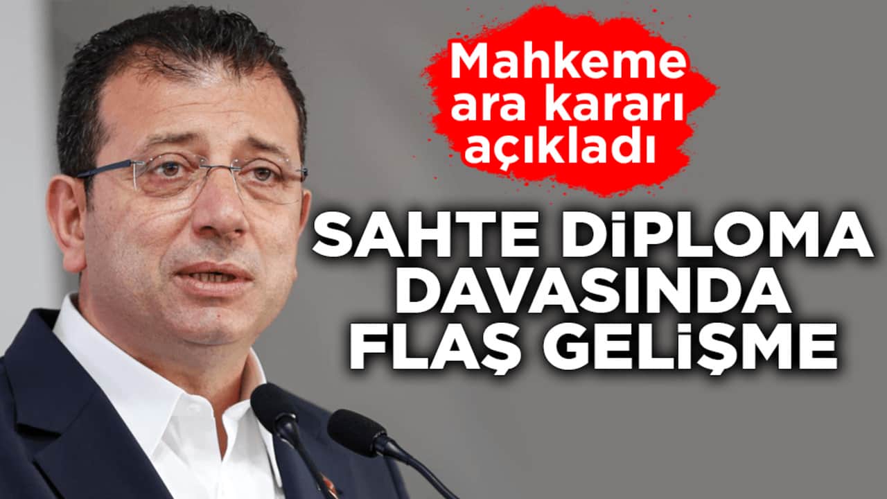 Mahkeme ara kararı açıkladı! Sahte diploma davasında flaş gelişme