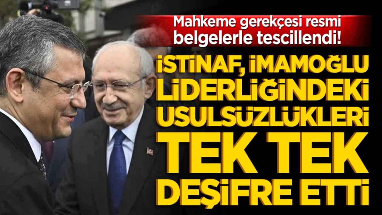 Mahkeme gerekçesi resmi belgelerle tescillendi! İstinaf, İmamoğlu liderliğindeki usulsüzlükleri tek tek deşifre etti!