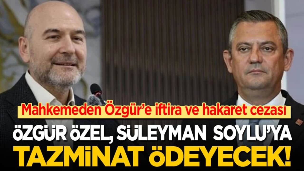 Mahkemeden Özgür’e iftira ve hakaret cezası! Süleyman Soylu’ya tazminat ödeyecek!