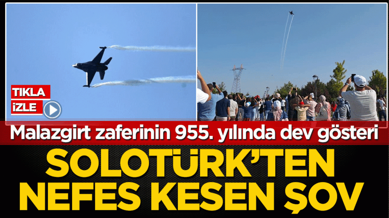 Malazgirt zaferinin 955. yılında dev gösteri! SOLOTÜRK’ten nefes kesen şov