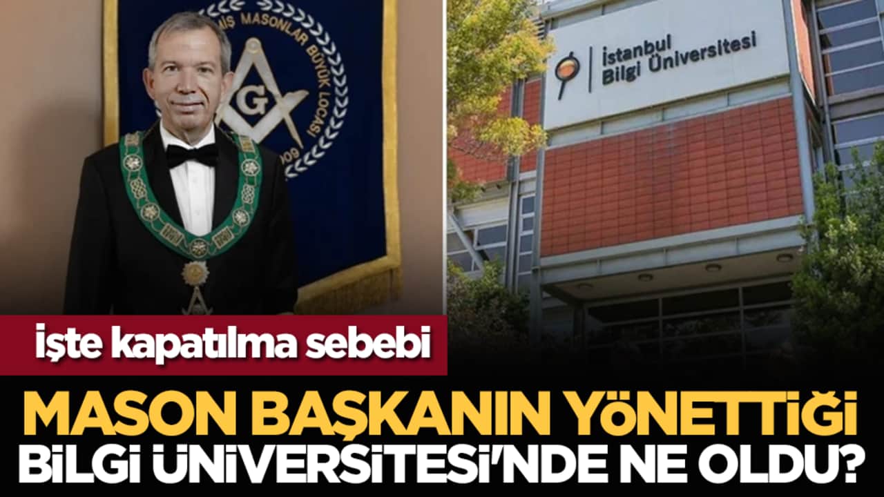 Mason başkanın yönettiği Bilgi Üniversitesi'nde ne oldu? İşte kapatılma sebebi