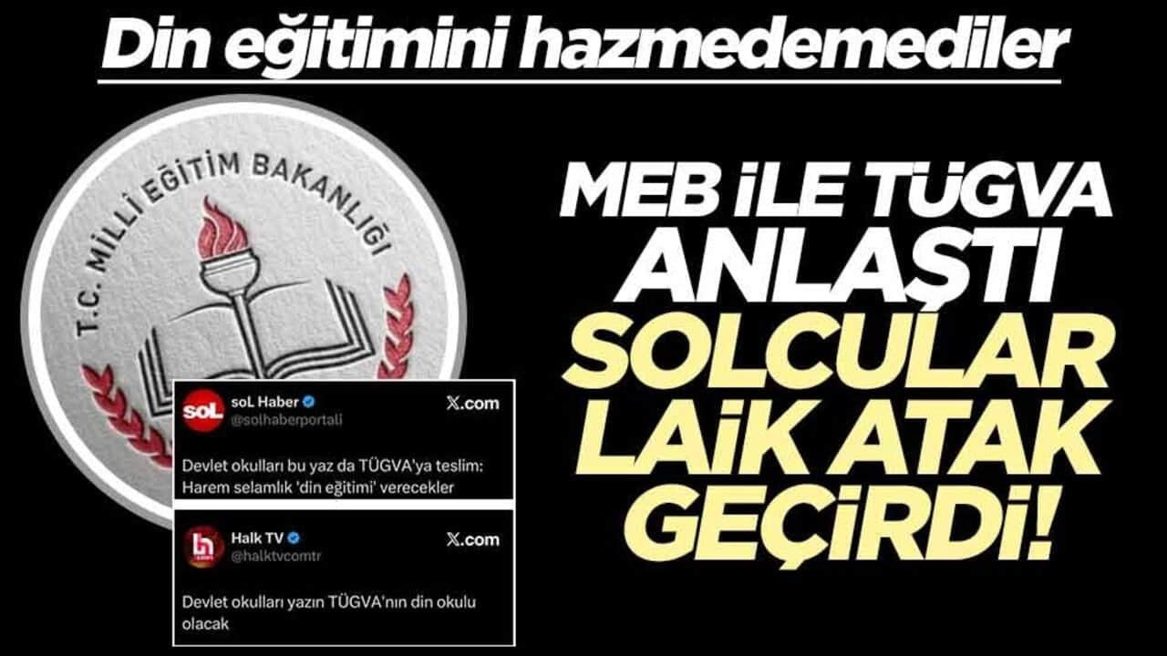 MEB ile TÜGVA anlaştı, solcular laik atak geçirdi! Din eğitimini hazmedemediler