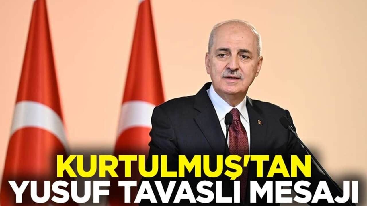 Meclis Başkanı Numan Kurtulmuş'tan Yusuf Tavaslı için başsağlığı mesajı