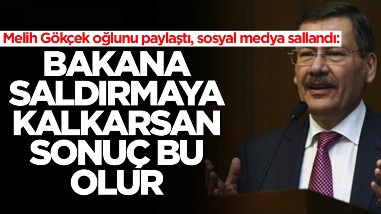 Melih Gökçek oğlunu paylaştı, sosyal medya sallandı: Bakana saldırmaya kalkarsan sonuç bu olur