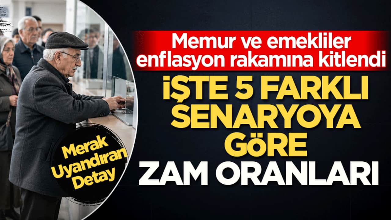 Memur ve emekliler enflasyon rakamına kitlendi! İşte 5 farklı senaryoya göre zam oranları