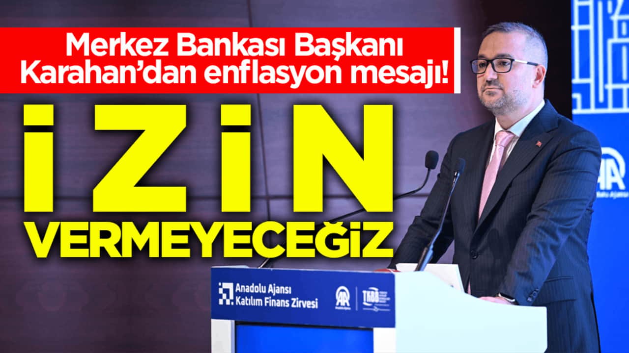 Merkez Bankası Başkanı Karahan’dan enflasyon mesajı: İzin vermeyeceğiz