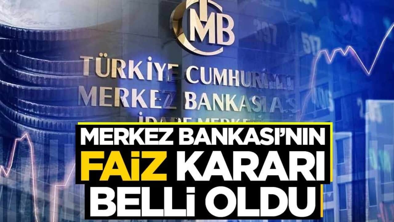Merkez Bankası'nın faiz kararı belli oldu