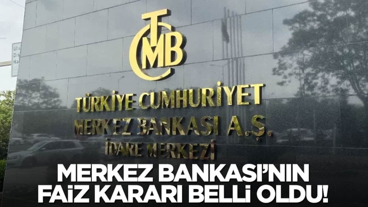 Merkez Bankası'nın faiz kararı belli oldu