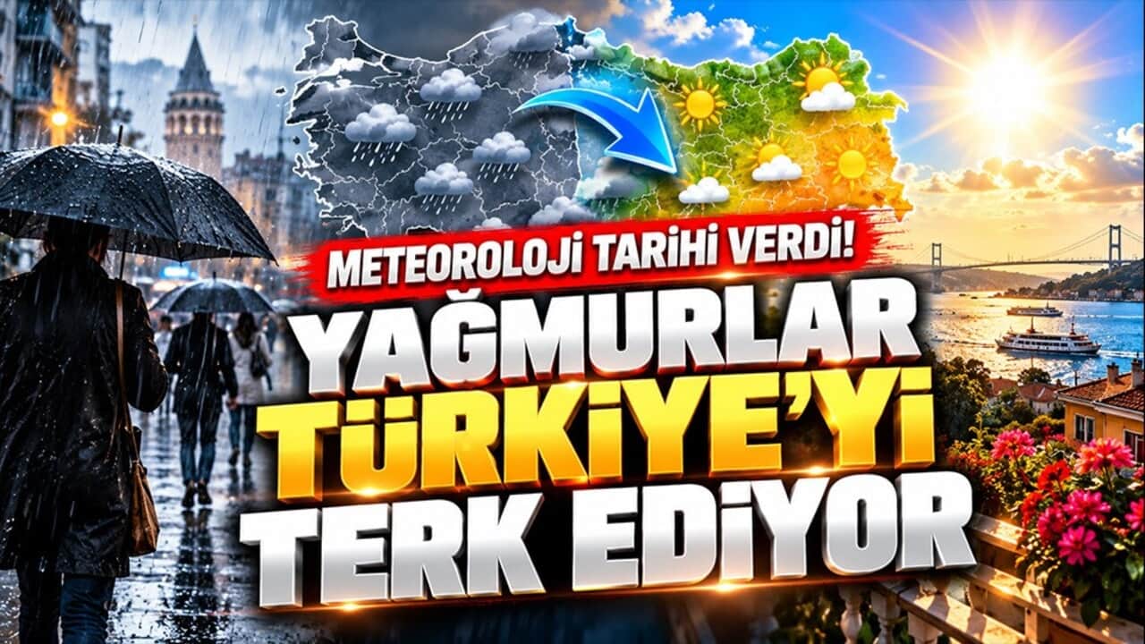 Meteoroloji tarihi verdi! Yağışlar Türkiye’yi terk ediyor