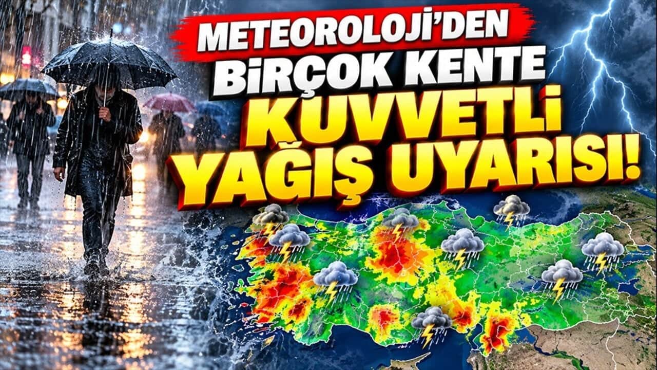 Meteoroloji’den birçok kente kuvvetli yağış uyarısı