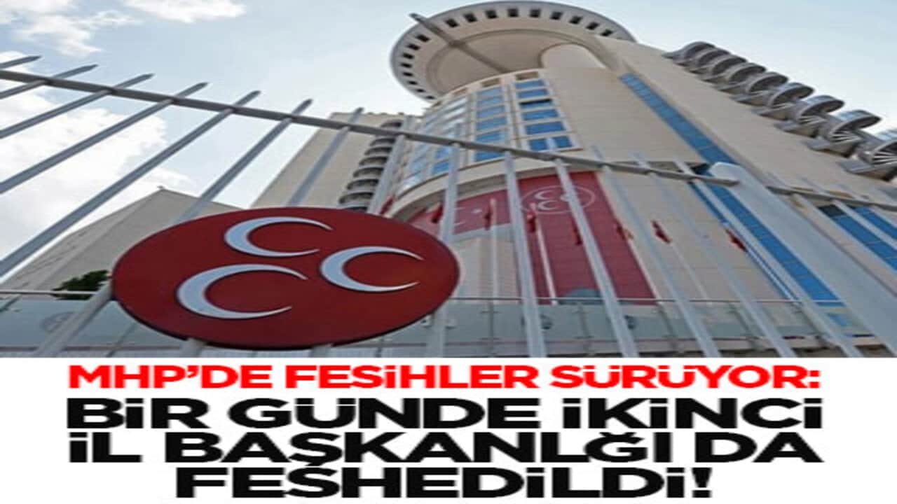 MHP bir günde ikinci il başkanlığını da feshetti