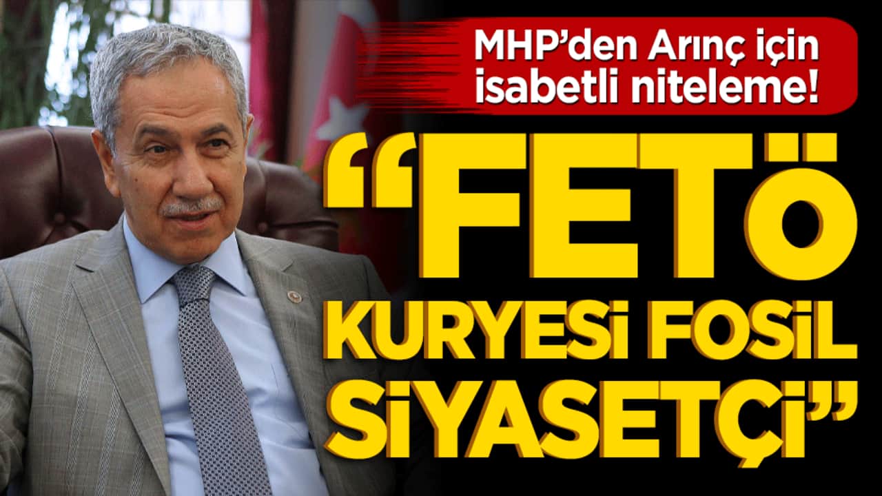 MHP’den Arınç için isabetli niteleme! "FETÖ kuryesi fosil siyasetçi"