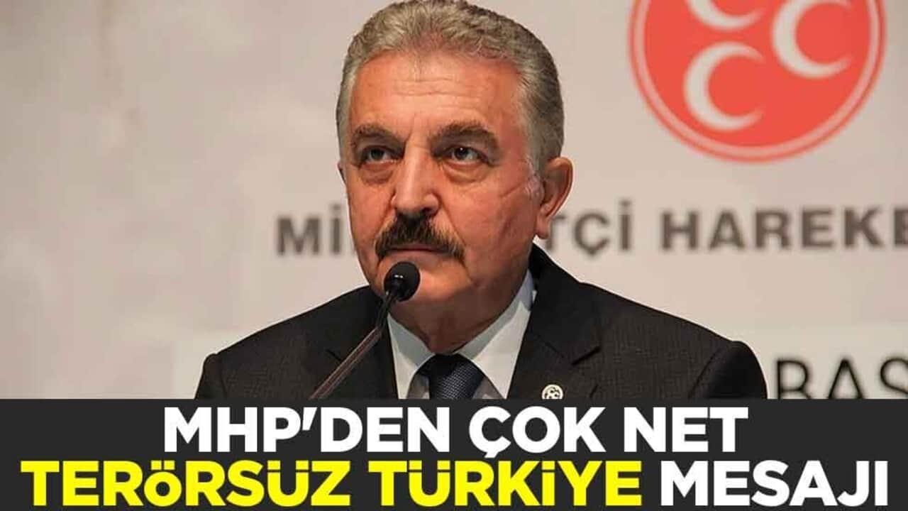 MHP'den çok net Terörsüz Türkiye mesajı
