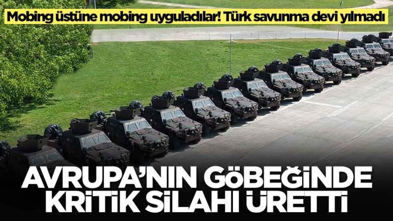 Mobing üstüne mobing uyguladılar: Türk savunma devi yılmadı, Avrupa'nın göbeğinde kritik silahı üretti