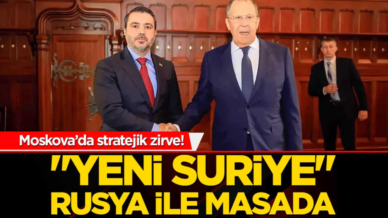 Moskova’da stratejik zirve: "Yeni Suriye" Rusya ile masada!