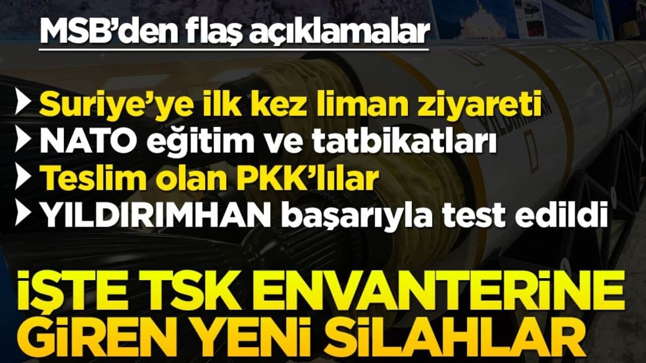 MSB’den flaş açıklamalar: işte Türk Ordusu envanterine giren yeni silahlar