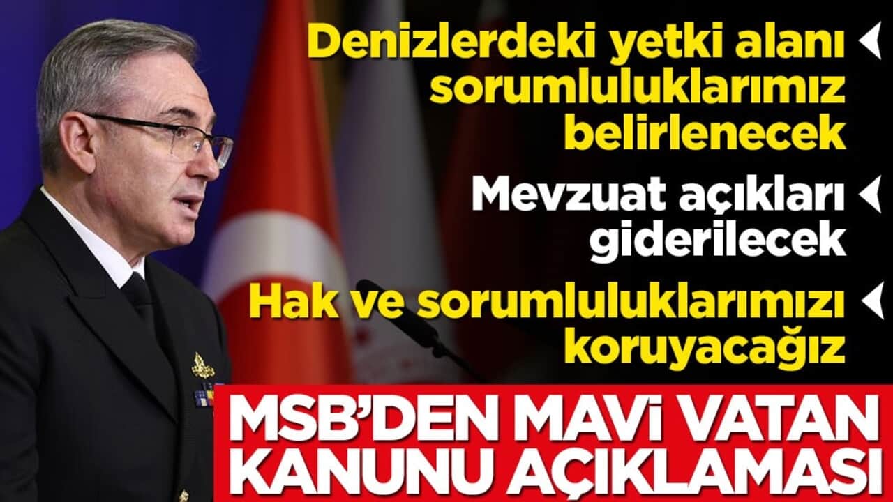 MSB'den Mavi Vatan açıklaması: Denizlerdeki haklarımız korunacak