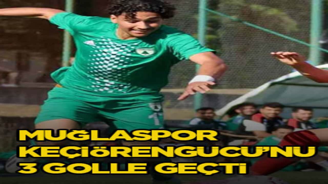 Muğlaspor, Keçiörengücü’nü 3 golle geçti