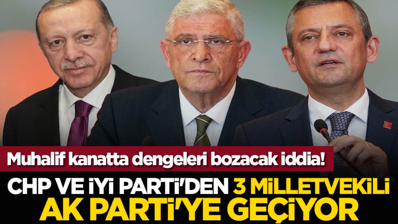 Muhalif kanatta dengeleri bozacak iddia! CHP ve İyi Parti'den 3 milletvekili AK Parti'ye geçiyor