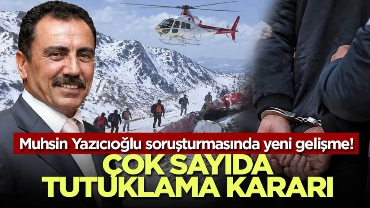 Muhsin Yazıcıoğlu soruşturmasında yeni gelişme! Çok sayıda tutuklama kararı
