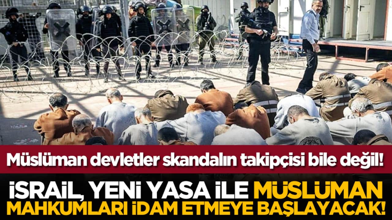 Müslüman devletler skandalın takipçisi bile değil! İsrail, yeni yasa ile Müslüman mahkumları idam etmeye başlayacak!
