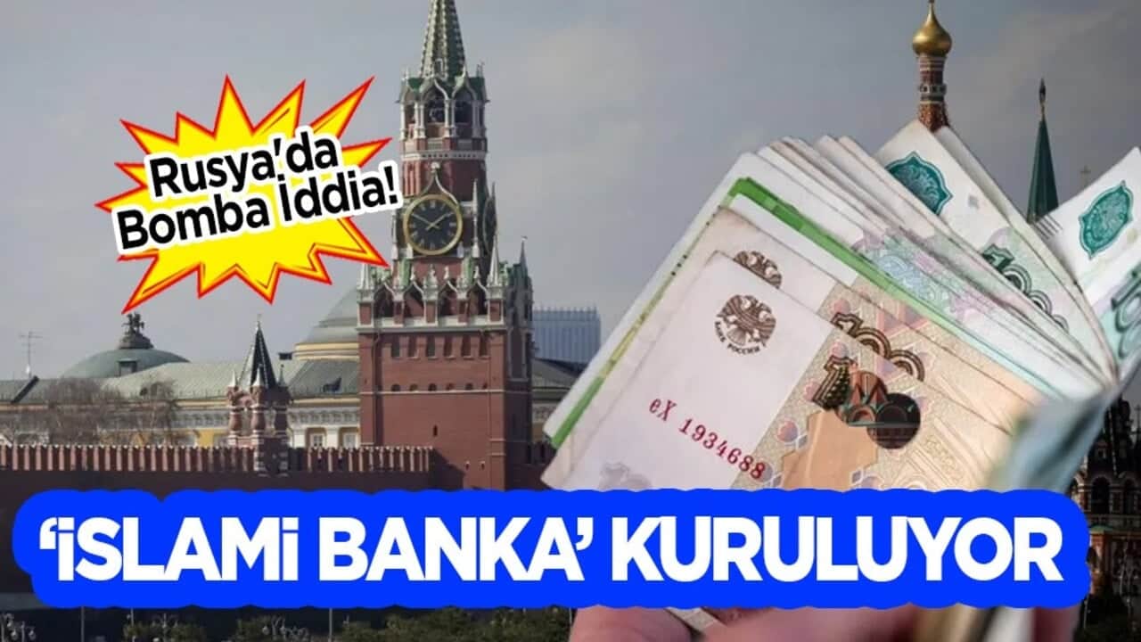 Müslüman nüfus nedeniyle Rusya'da bomba gelişme: İslami banka kuracaklar: Deneysel geçiş 1 Eylül 2023'te..