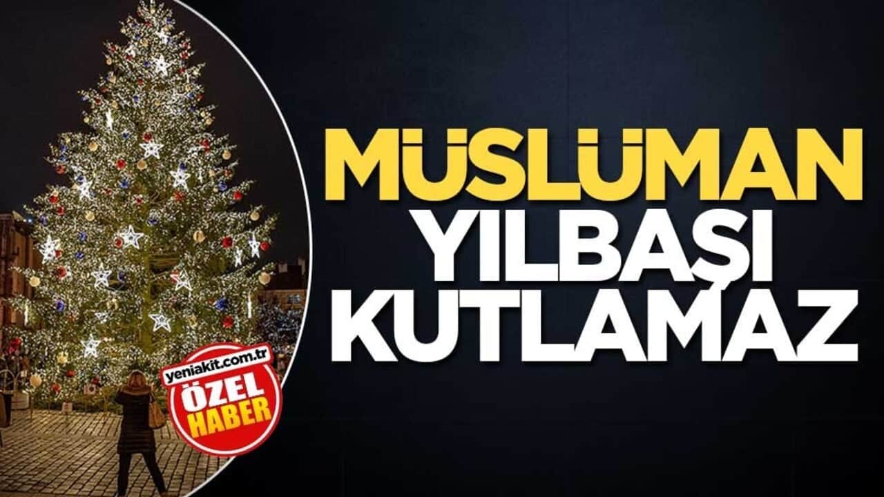 Müslüman yılbaşı kutlamaz